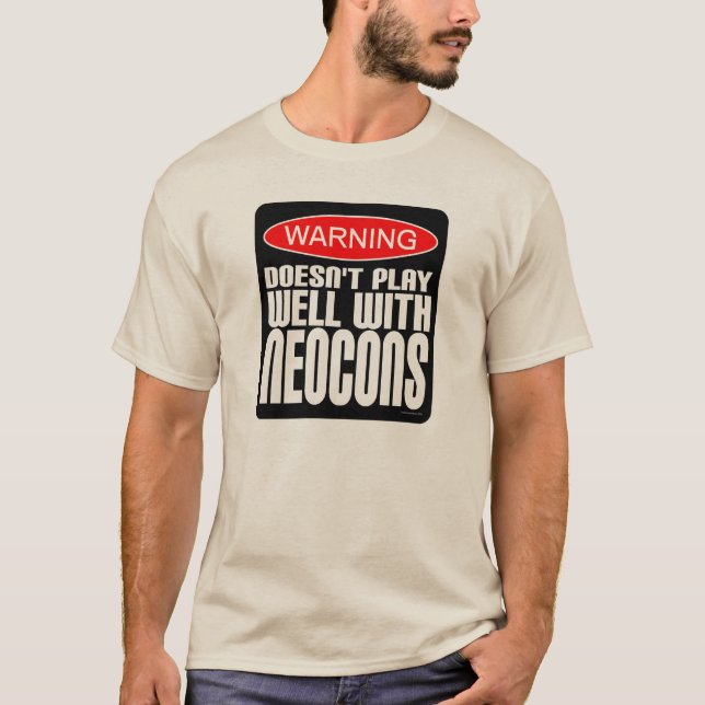 Camiseta Aviso: Não joga bem com Neocons (Frente)