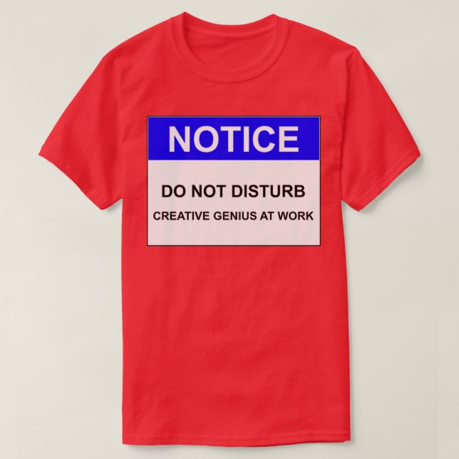 CAMISETA AVISO NÃO PERTURBAR O GÊNIO CRIATIVO NO TRABALHO (Frente do Design)