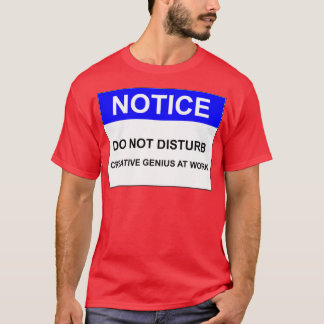 CAMISETA AVISO NÃO PERTURBAR O GÊNIO CRIATIVO NO TRABALHO