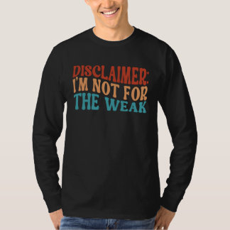 Camiseta Aviso: Não sou para os fracos, retrô, descolado, d