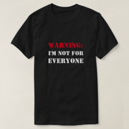Camiseta Aviso: Não sou para todos engraçados