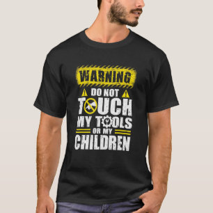 Camiseta Aviso Não Toque Nas Minhas Ferramentas Ou Na Mecha