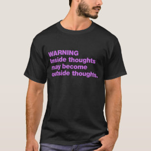 Camiseta Aviso. Pensamentos internos podem se tornar pensam