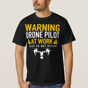 Camiseta Aviso: Piloto do zangão no trabalho - não pertur