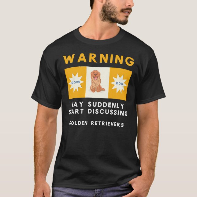 Camiseta Aviso Pode Começar A Discutir De Repente O Ouro Re (Frente)