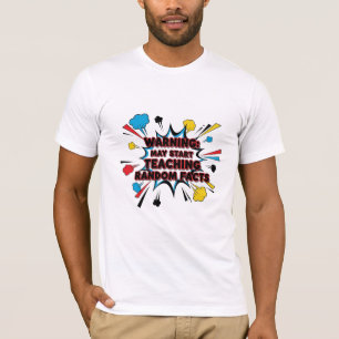 Camiseta Aviso: Pode Começar a Ensinar Fatos Aleatórios Qua
