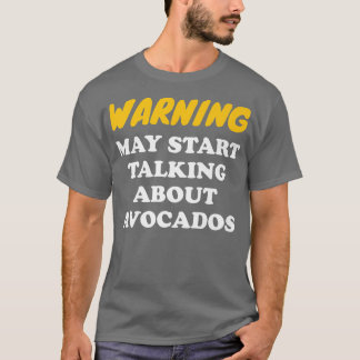 Camiseta Aviso Pode Começar A Falar Sobre Avocados