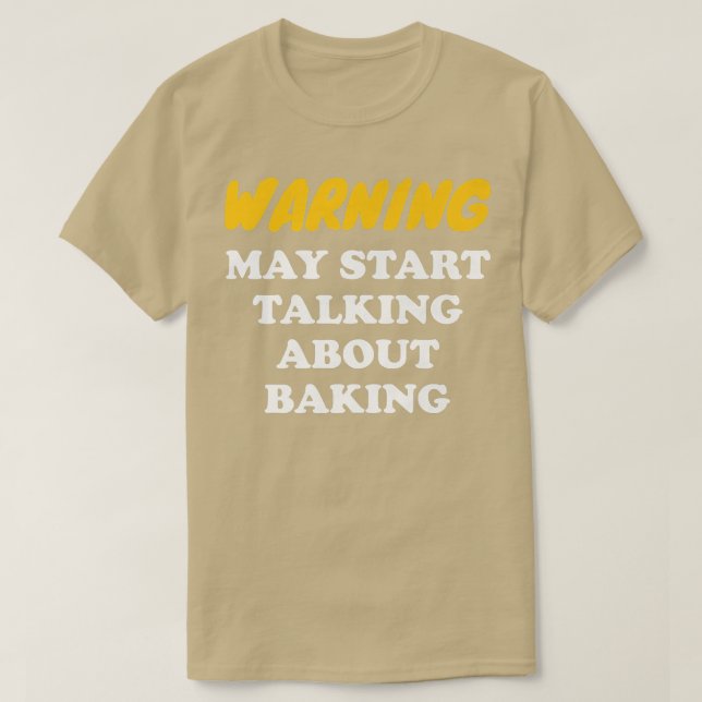 Camiseta Aviso Pode Começar A Falar Sobre Baking (Frente do Design)