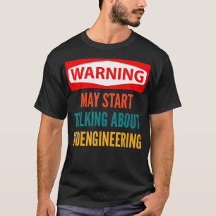 Camiseta Aviso Pode Começar A Falar Sobre Bioengenharia