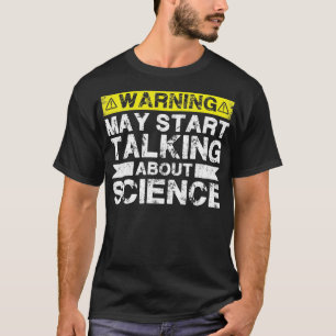 Camiseta Aviso Pode Começar A Falar Sobre Ciência Científic
