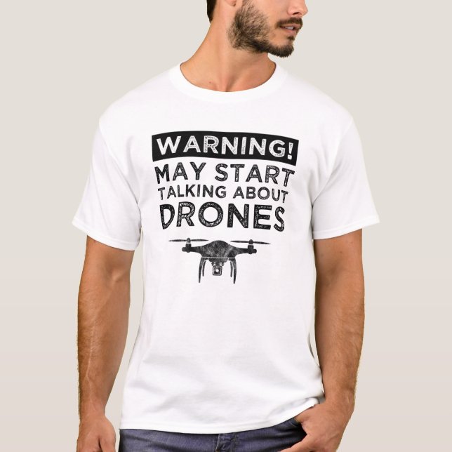 Camiseta Aviso! Pode Começar A Falar Sobre Drones (Frente)