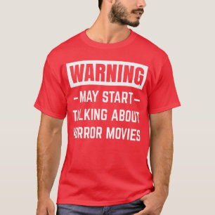 Camiseta Aviso Pode Começar a Falar Sobre Filmes de Terror