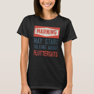 Camiseta Aviso Pode Começar A Falar Sobre Flutterguts