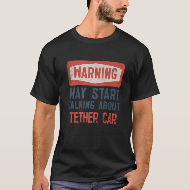 Camiseta Aviso Pode Começar A Falar Sobre O Carro-Tether (Frente)