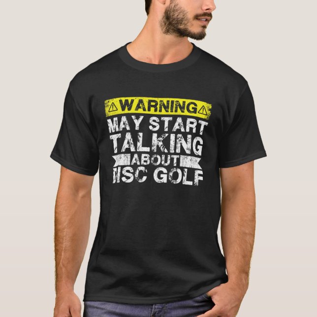 Camiseta Aviso Pode Começar A Falar Sobre O Golf De Disco (Frente)