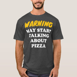 Camiseta Aviso Pode Começar A Falar Sobre Pizza Premium 349