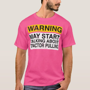 Camiseta Aviso Pode Começar a Falar Sobre Reboque de Trator