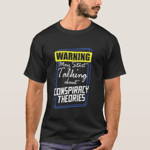 Camiseta Aviso Pode Começar A Falar Sobre Teoria Da Conspir