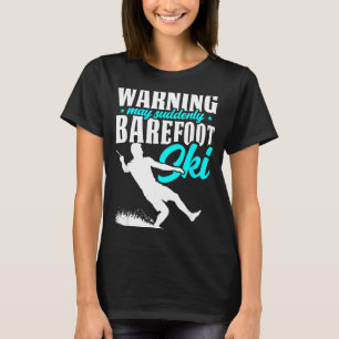 Camiseta Aviso pode de repente esqui descalço humorístico e