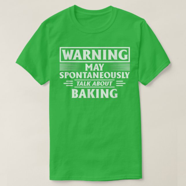 Camiseta Aviso Pode Falar Espontaneamente Sobre Baking 2819 (Frente do Design)