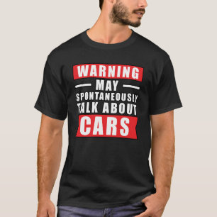 Camiseta Aviso Pode Falar Espontaneamente Sobre Carros - En