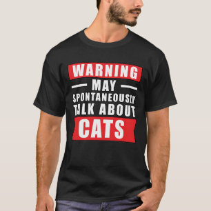 Camiseta Aviso Pode Falar Espontaneamente Sobre Gatos - Eng