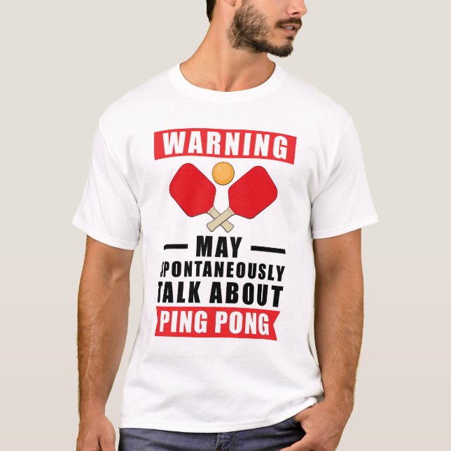 Camiseta Aviso Pode Falar Espontaneamente Sobre Ping Pong (Frente)
