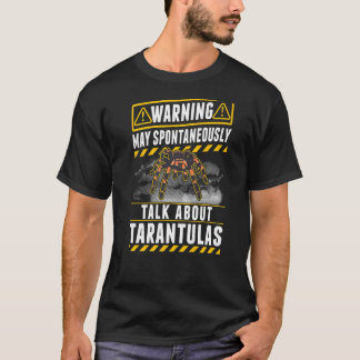 Camiseta Aviso Pode falar espontaneamente sobre Tarantulas