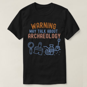 Camiseta Aviso: Pode falar sobre arqueologia