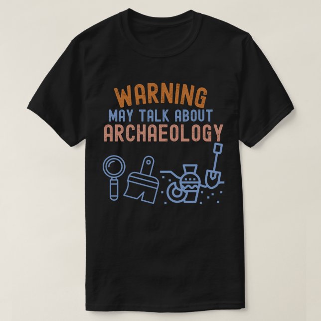 Camiseta Aviso: Pode falar sobre arqueologia (Frente do Design)