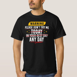 Camiseta Aviso Por Favor Não Me Teste Hoje Citação Sarcásti