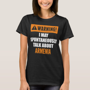 Camiseta Aviso Posso Falar Espontaneamente Sobre A Armênia