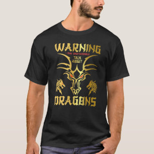 Camiseta Aviso Posso Falar Espontaneamente Sobre Dragões