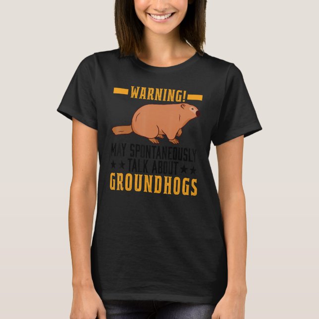 Camiseta Aviso, posso falar espontaneamente sobre Groundhog (Frente)