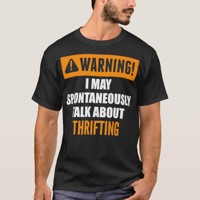 Camiseta Aviso Posso Falar Espontaneamente Sobre Thrifting  (Frente)