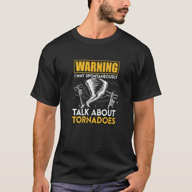 Camiseta Aviso Posso Falar Espontaneamente Sobre Tornadoes (Frente)