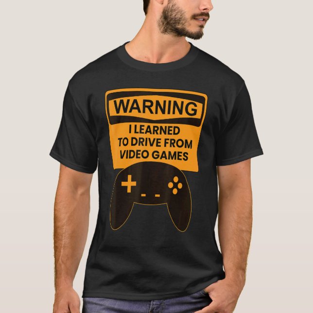 Camiseta Aviso Que Aprendi A Dirigir Do Jogo De Videos game (Frente)