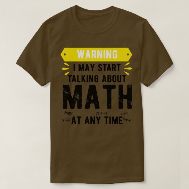 Camiseta Aviso Que Posso Começar A Falar De Matemática A Qu (Frente do Design)