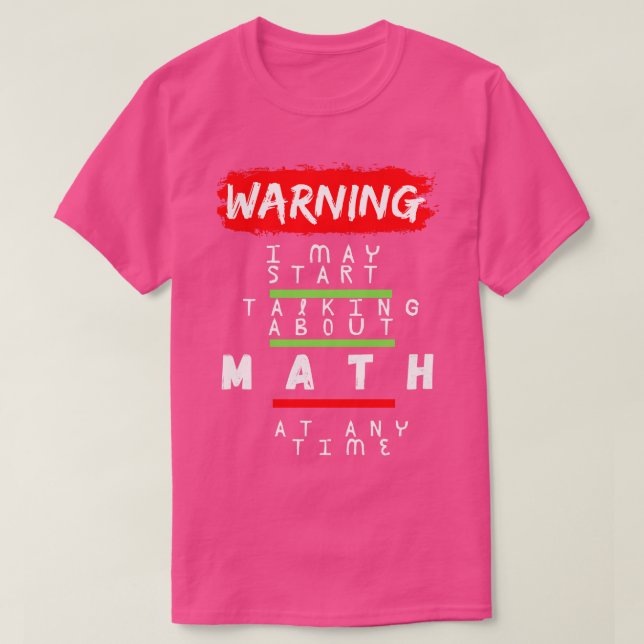 Camiseta Aviso Que Posso Começar A Falar De Matemática A Qu (Frente do Design)