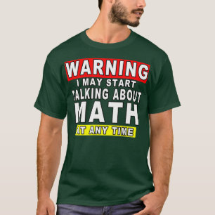 Camiseta Aviso Que Posso Começar A Falar De Matemática A Qu