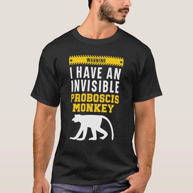Camiseta Aviso Que Tenho Um Macaco De Proboscis Invisível (Frente)