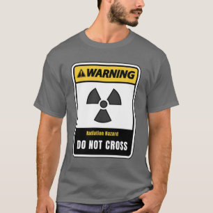 Camiseta Aviso, Risco de Radiação, Não Cruzar