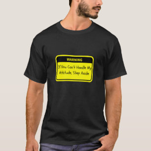 Camiseta Aviso: se você não consegue lidar com minha atitud