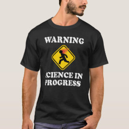 Camiseta Aviso Sinal de Ciência em Andamento - Cientista Di