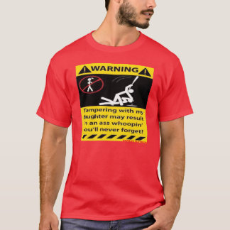 Camiseta Aviso, Tampering com minha filha — T-Shirt