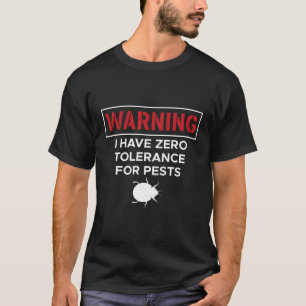 Camiseta Aviso: Tenho Tolerância Zero para Pragas