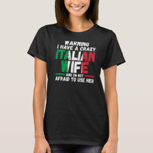 Camiseta Aviso: tenho uma esposa italiana louca Itália ital