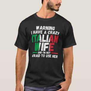 Camiseta Aviso: tenho uma esposa italiana louca Itália ital
