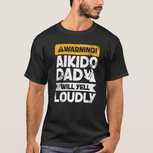 Camiseta Aviso: Will Grita Loucamente Pai de Aikido (Frente)