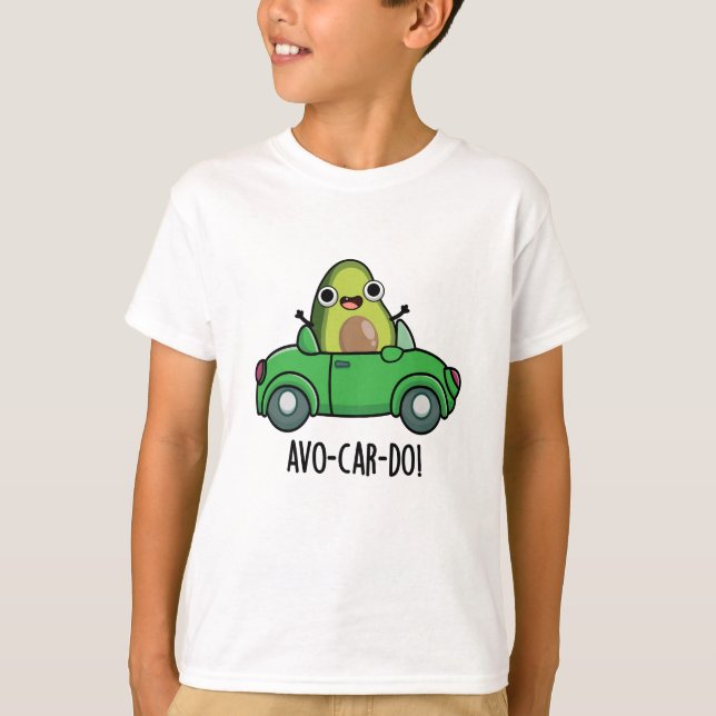 Camiseta Avo-car-do-Funny Avocado Puns (Frente)